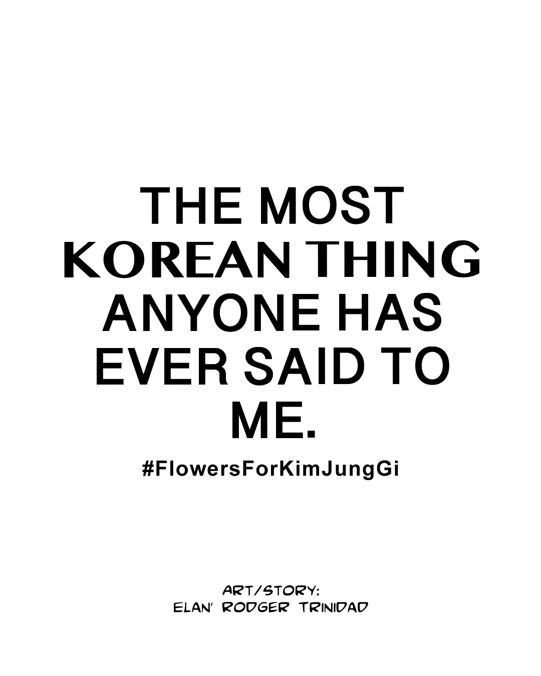 The Most Korean Thing Anyone Has Ever Said To Me, Flowers for Kim Jung-gi